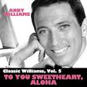 Classic Williams, Vol. 5: To You Sweetheart, Aloha专辑