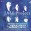 JAM-ISM ~JAM Project Best Collection III~专辑