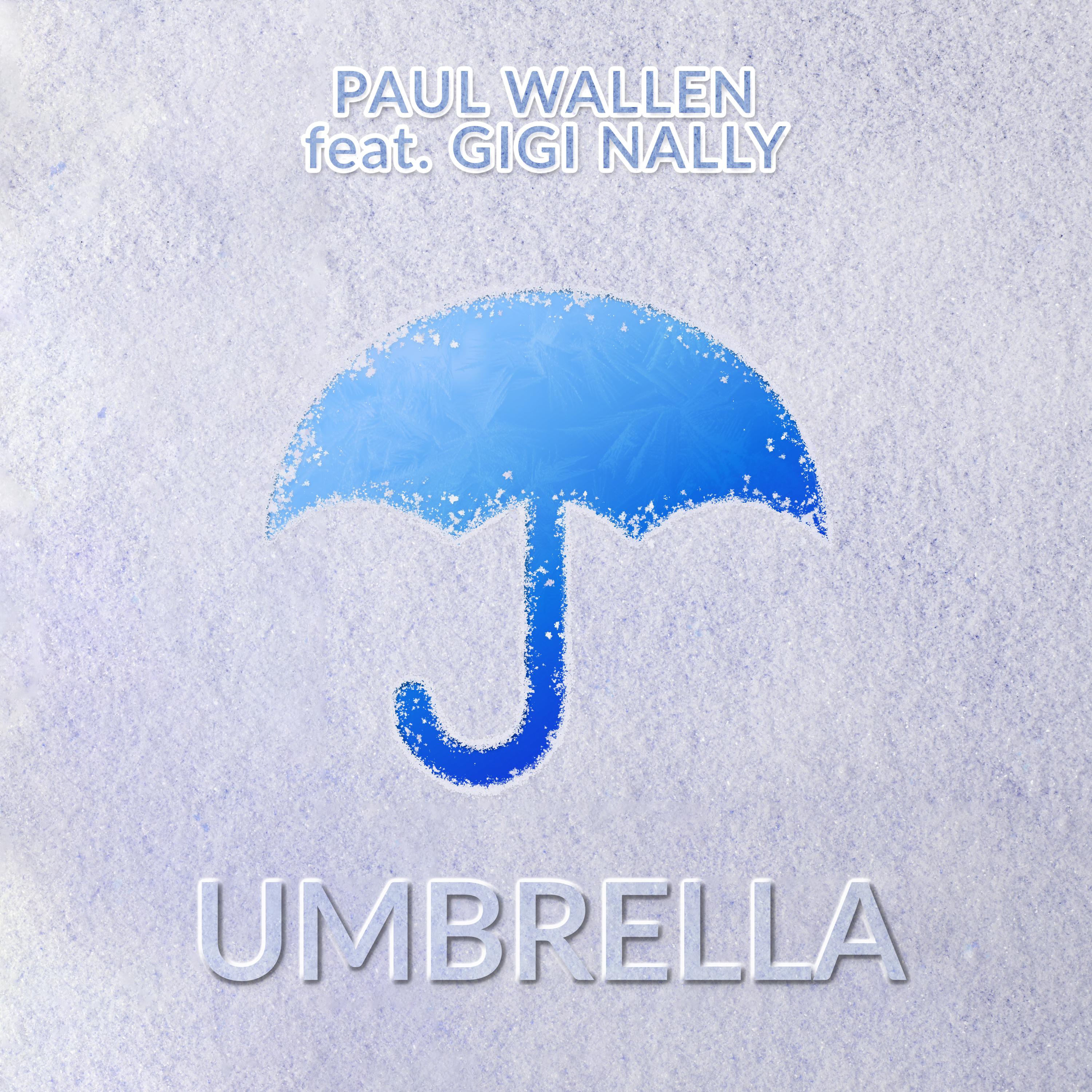 Umbrella paul wallen. Обложка Umbrella Paul Wallen. Paul Wallen feat. Gigi Nally Umbrella обложка. Gigi Nelly.