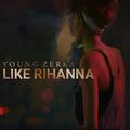 Like Rihanna