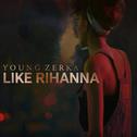 Like Rihanna专辑