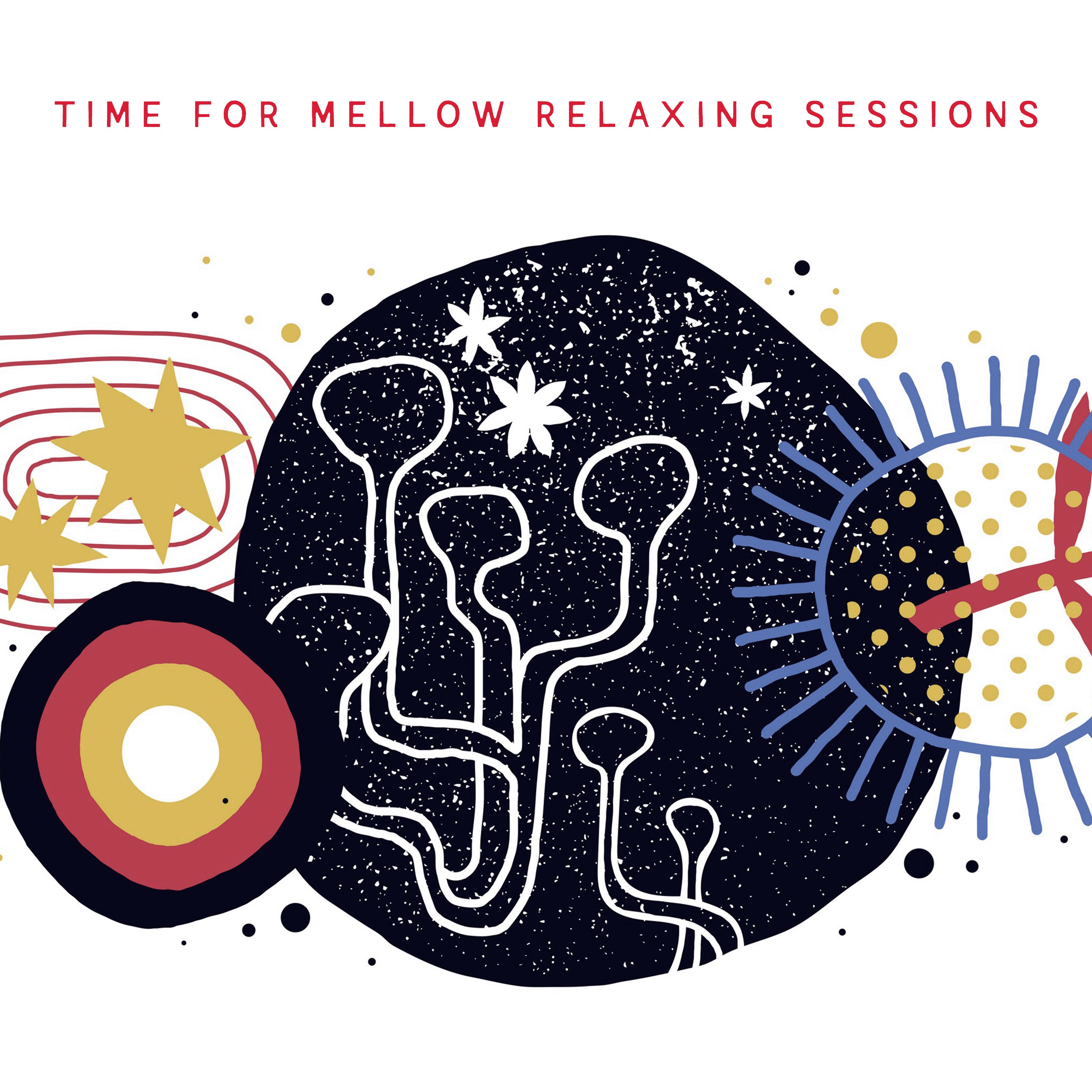 Time for Mellow Relaxing Sessions