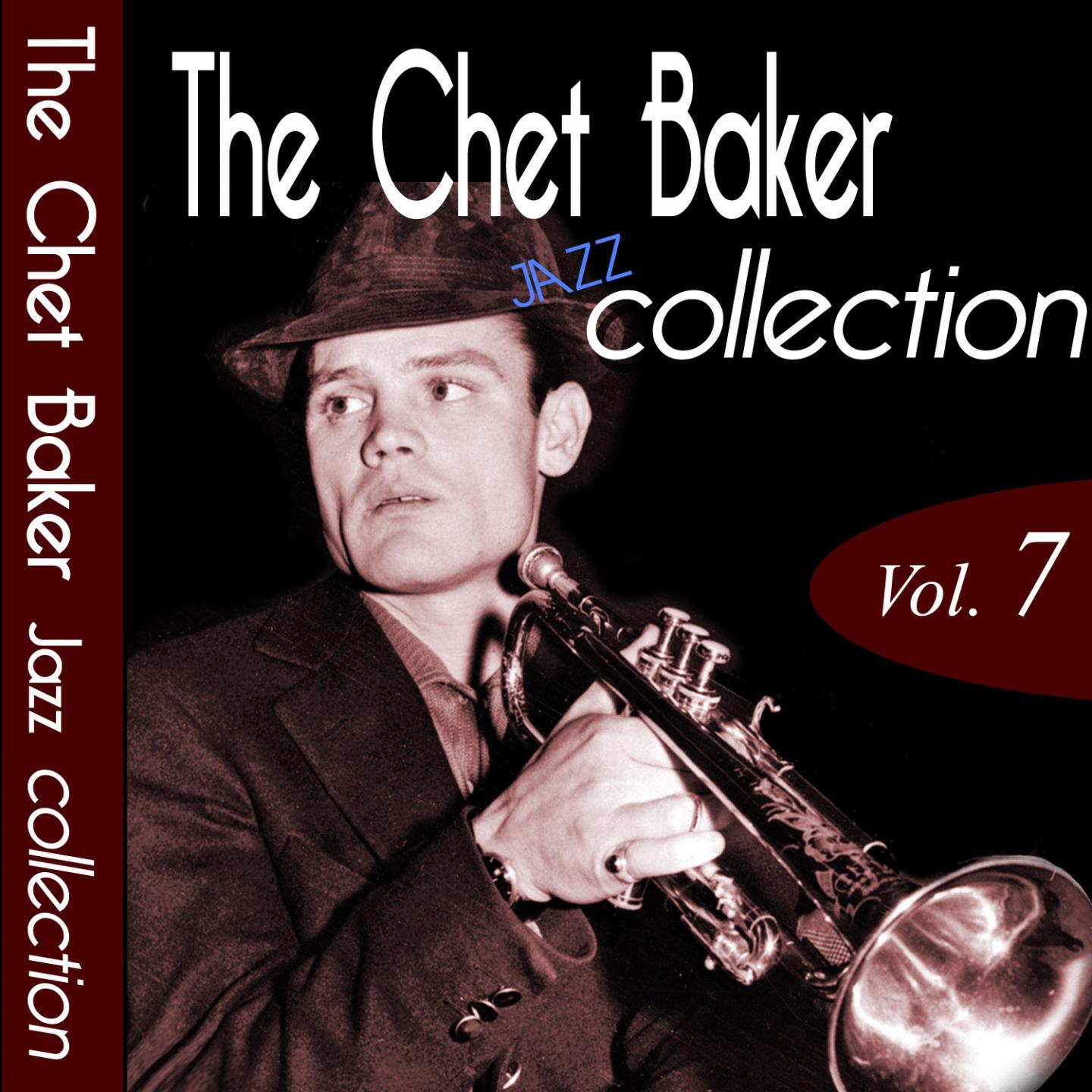 The Chet Baker Jazz Collection, Vol. 7 (Remastered)专辑