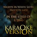 Nights in White Satin (Notte Di Luce) [In the Style of Il Divo] [Karaoke Version] - Single专辑