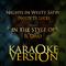 Nights in White Satin (Notte Di Luce) [In the Style of Il Divo] [Karaoke Version] - Single专辑