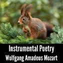 Instrumental Poetry: Wolfgang Amadeus Mozart专辑