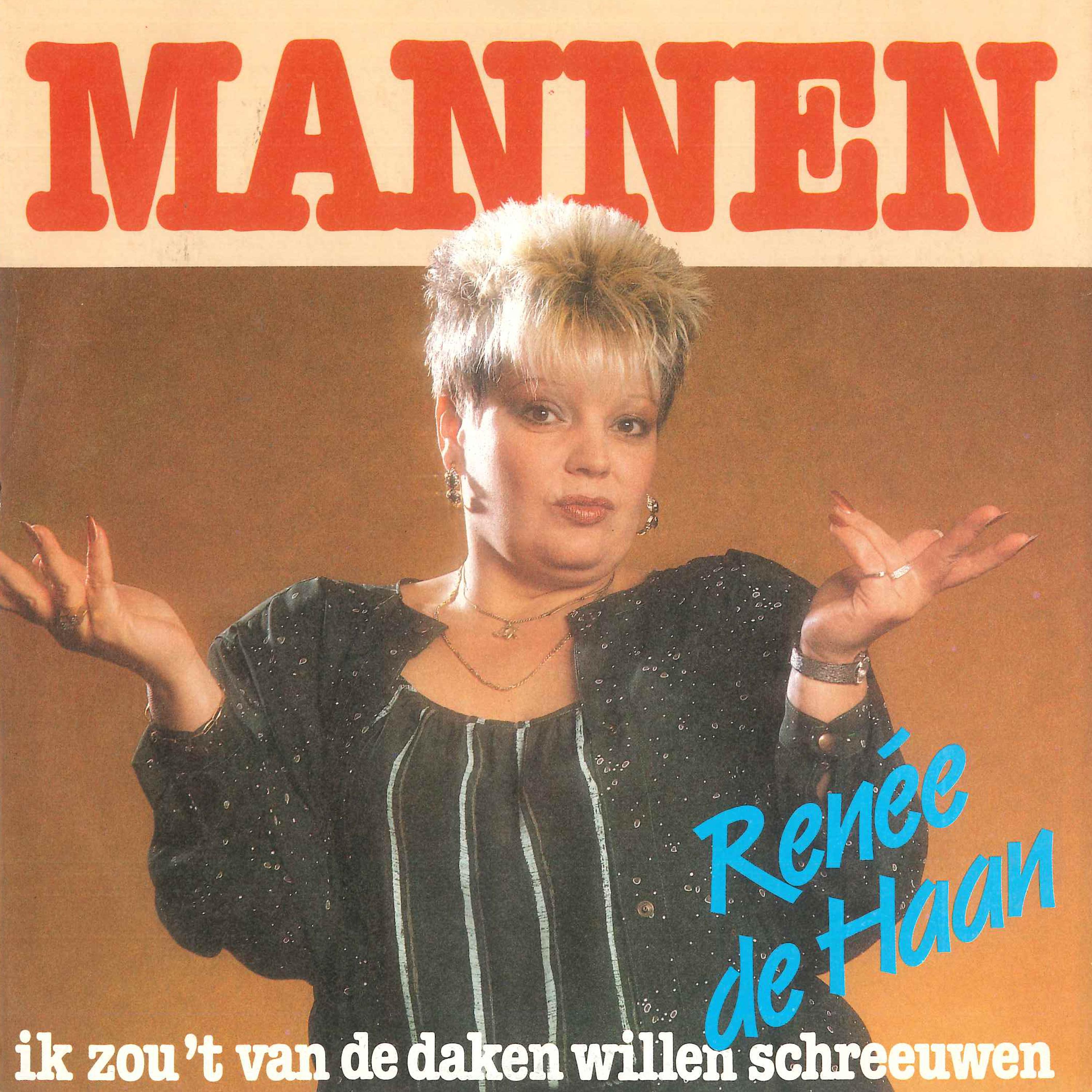 Mannen (Steeds Weer De Verkeerde) / Ik Zou Het Van De Daken Willen Schreeuwen