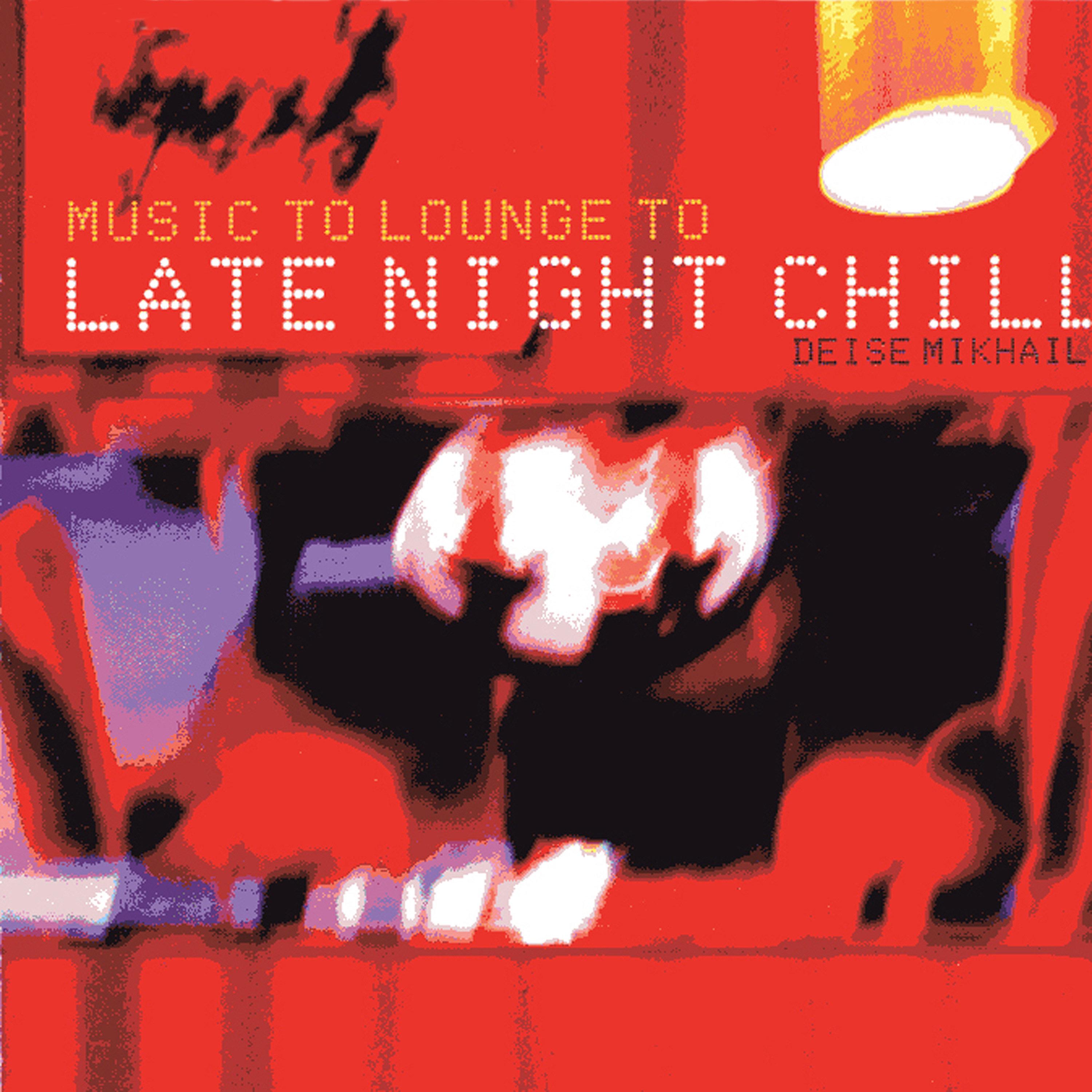 Late Night Chill - Music to Lounge To