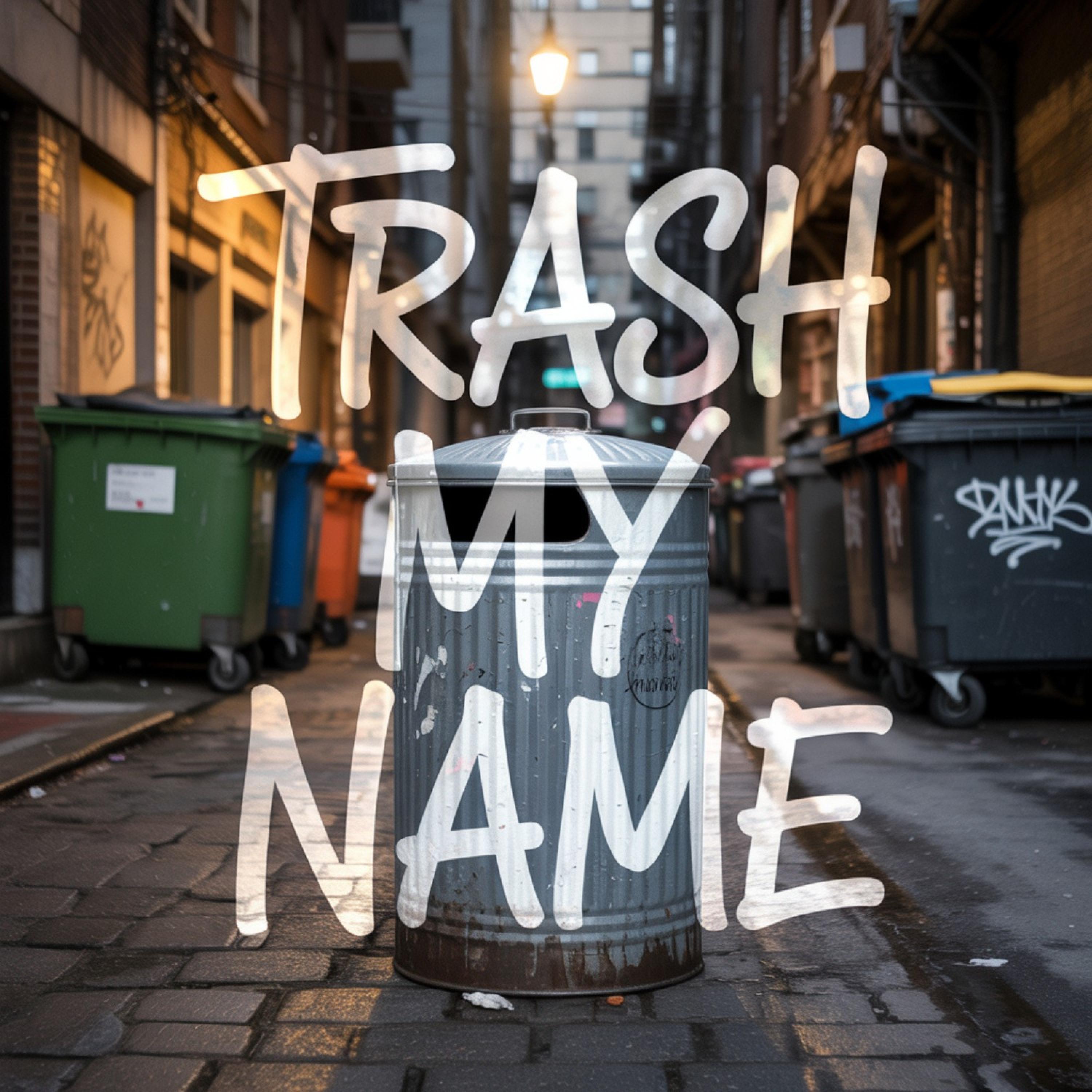 Trash My Name