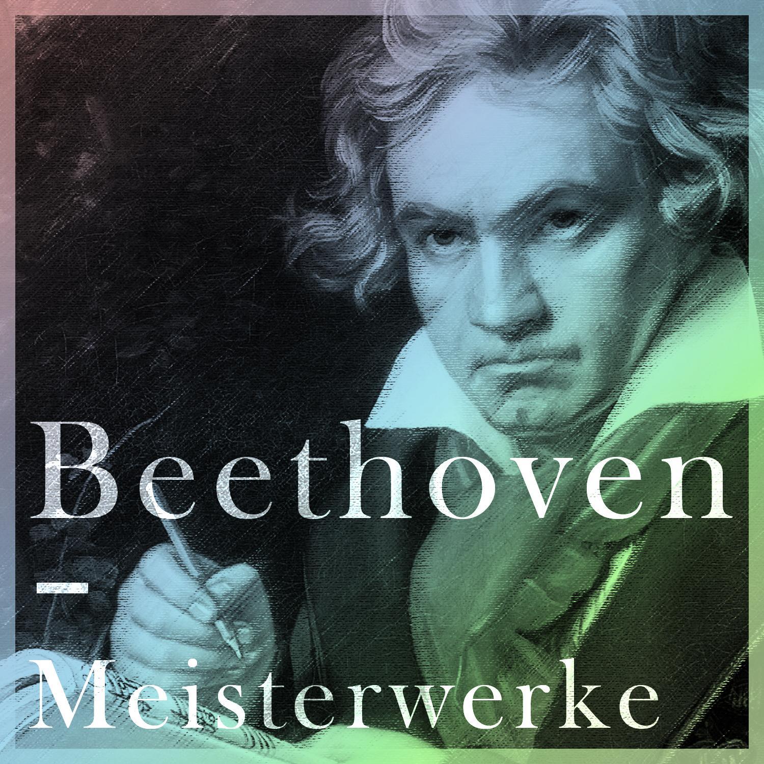 Beethoven - Meisterwerke