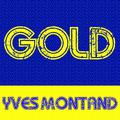 Gold: Yves Montand