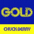 Gold - Chuck Berry