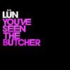 LŪN - You've Seen The Butcher