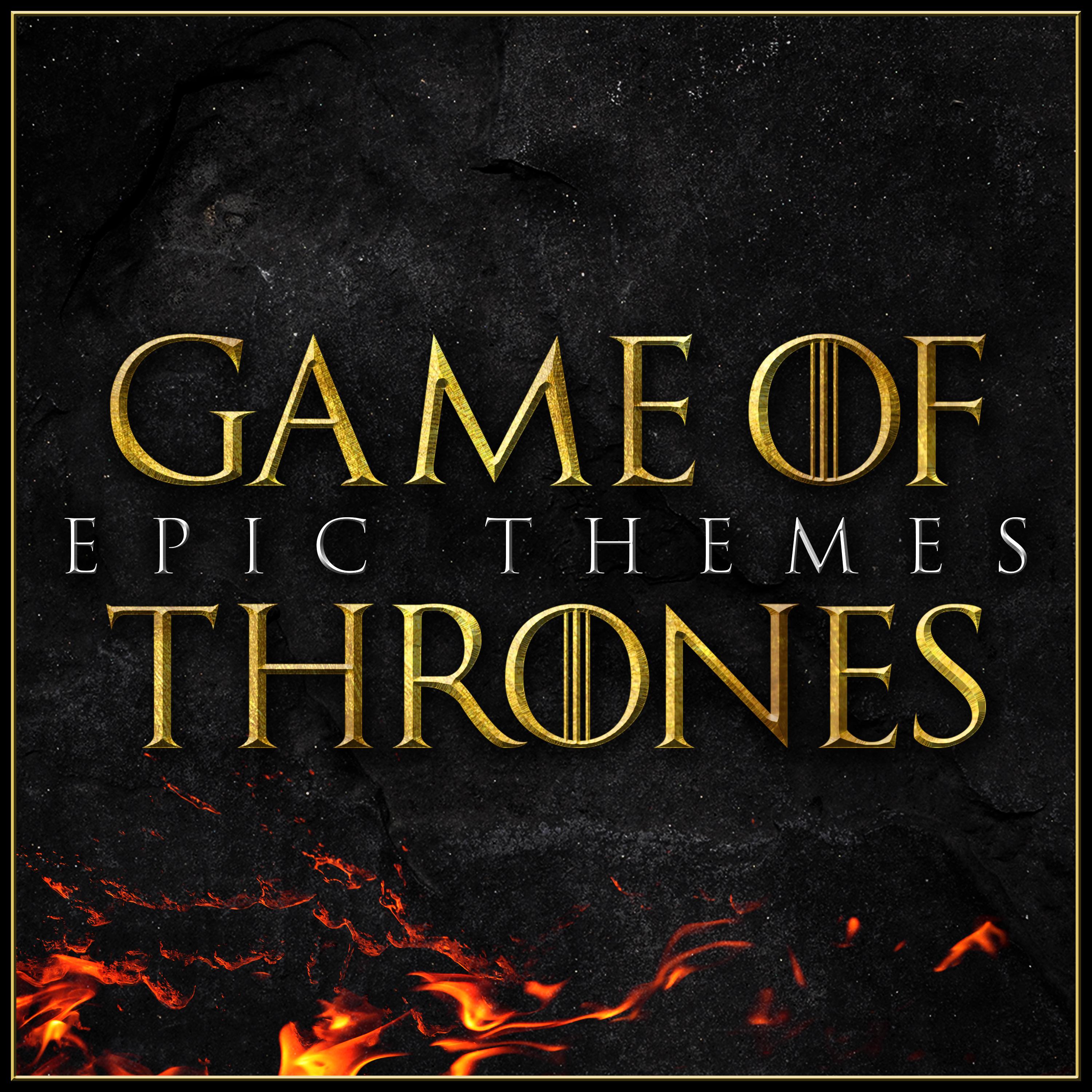 Epic Game of Thrones Themes