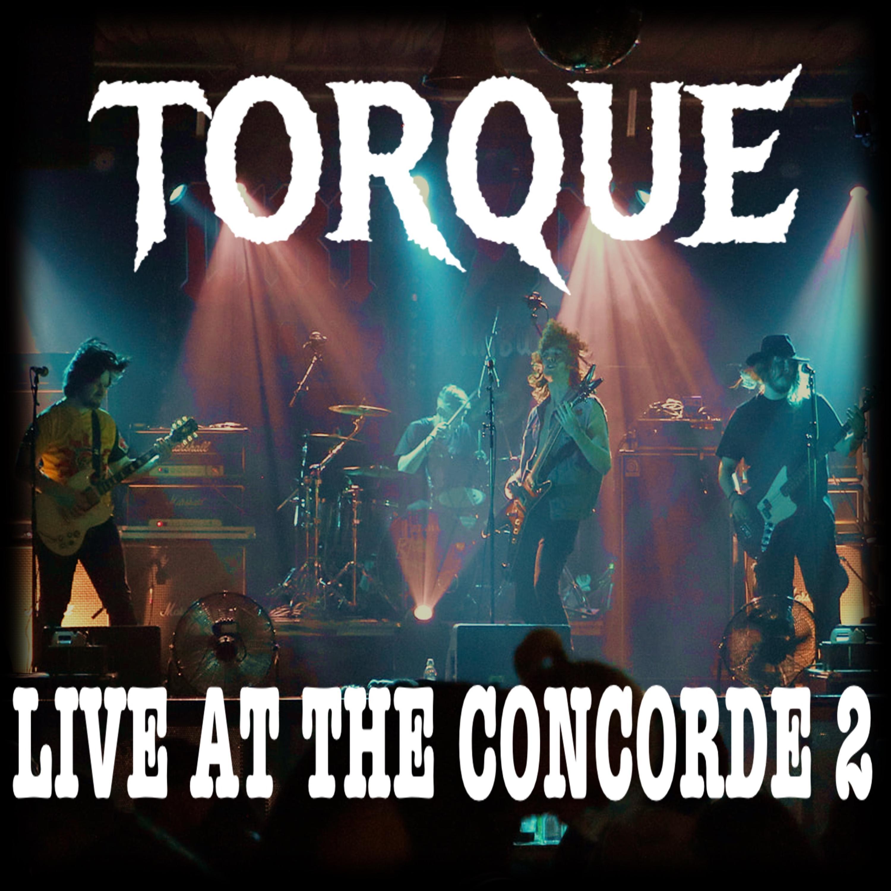 Torque Live at the Concorde 2