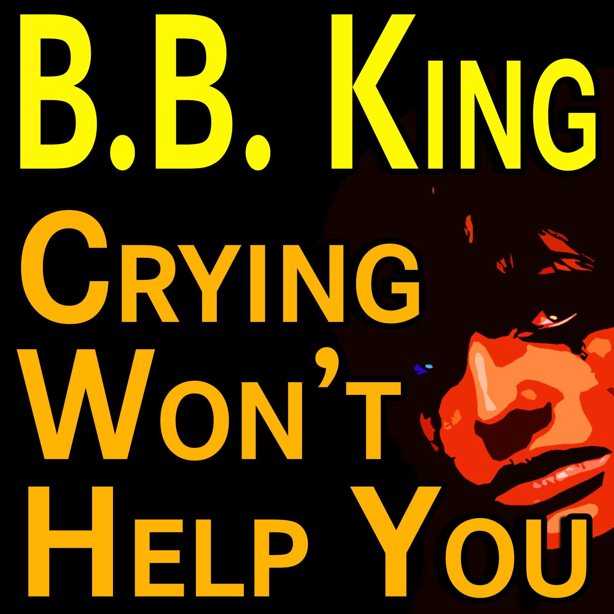 B.B. King Crying Won't Help You专辑