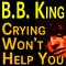 B.B. King Crying Won't Help You专辑