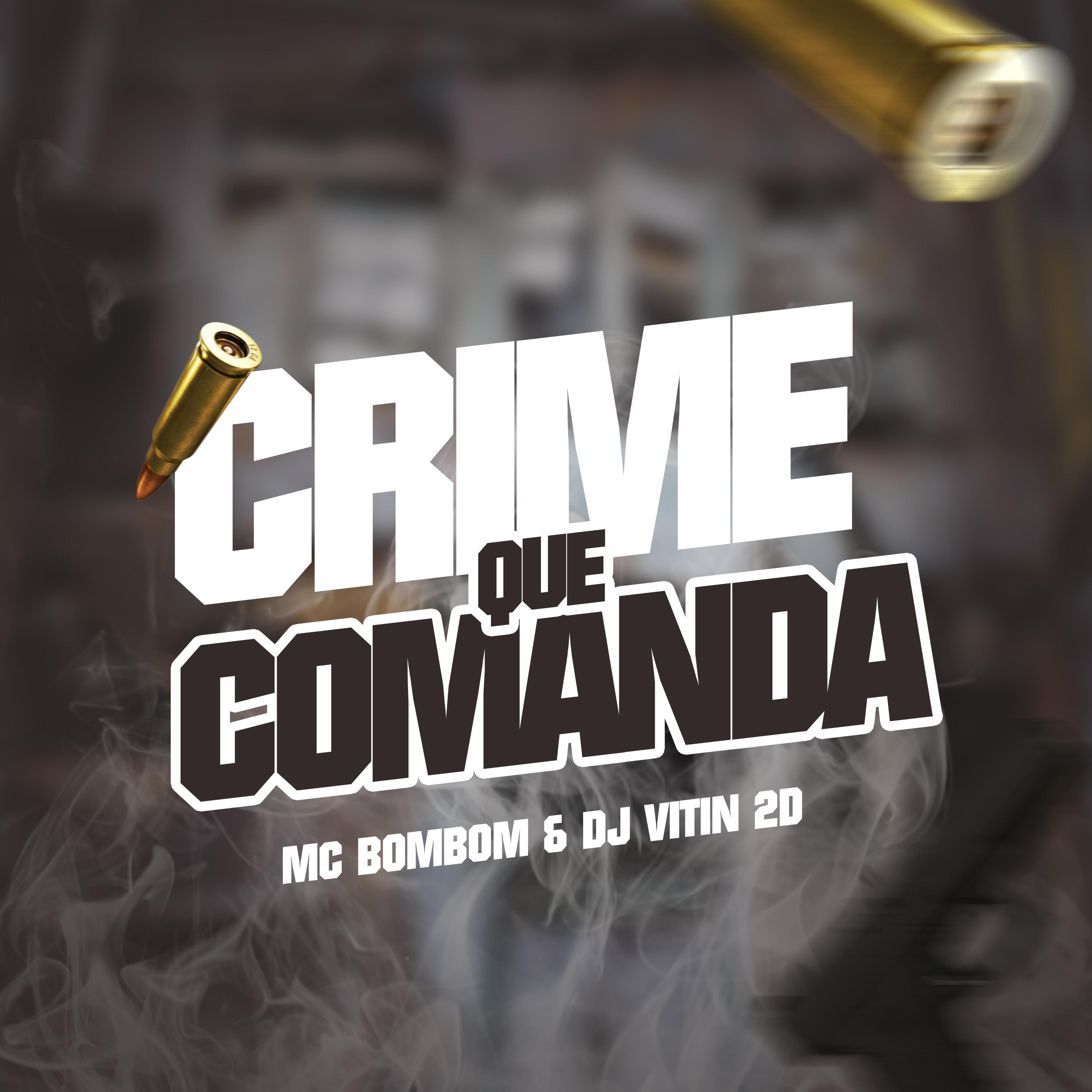 MC Bombom - Crime Que Comanda