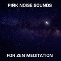 12 Pink Noise Sounds for Zen Meditation