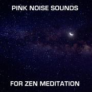 12 Pink Noise Sounds for Zen Meditation