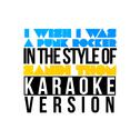 I Wish I Was a Punk Rocker (In the Style of Sandi Thom) [Karaoke Version] - Single专辑