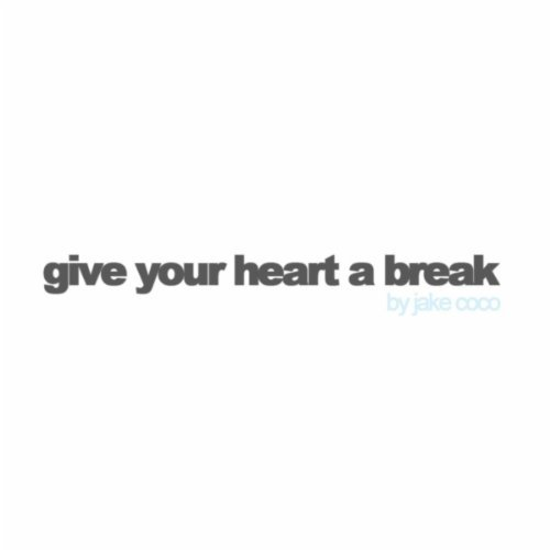 Give Your Heart a Break (Acoustic)专辑