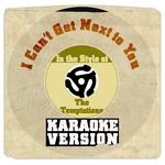 I Can't Get Next to You (In the Style of the Temptations) [Karaoke Version] - Single专辑