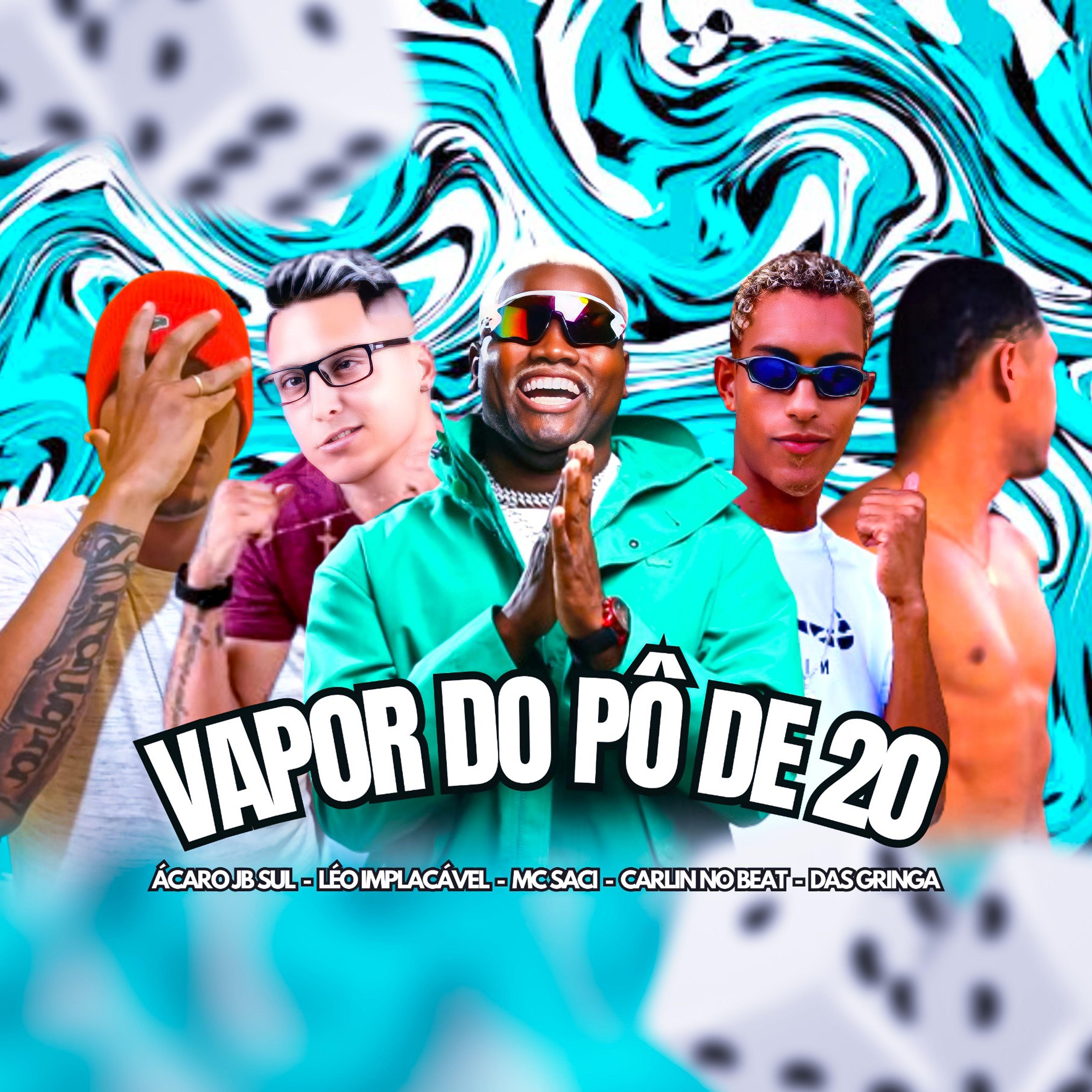 Leo Implacavel - Vapor do Pò de 20