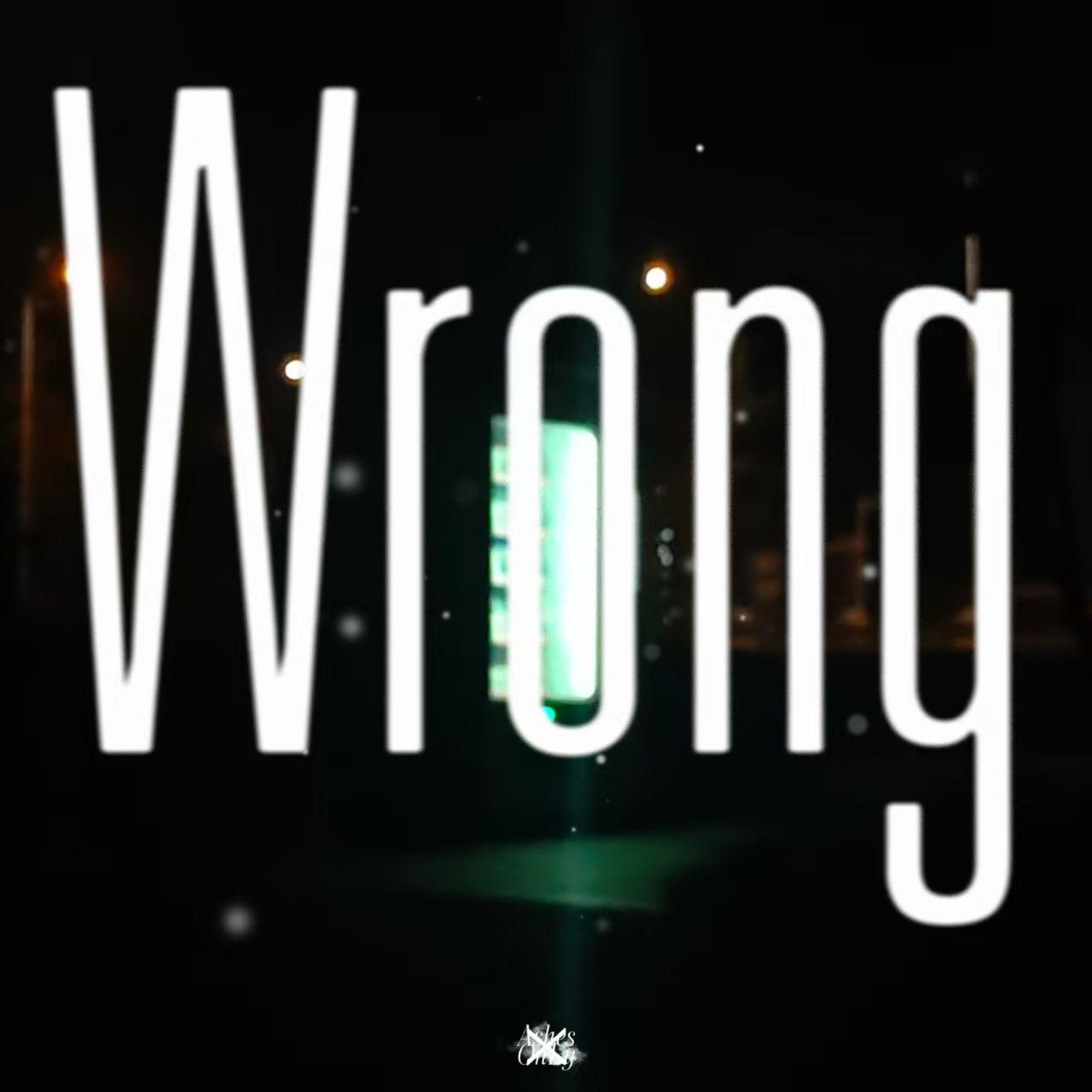 Wrong/错(Prod by SKY花花最可爱）