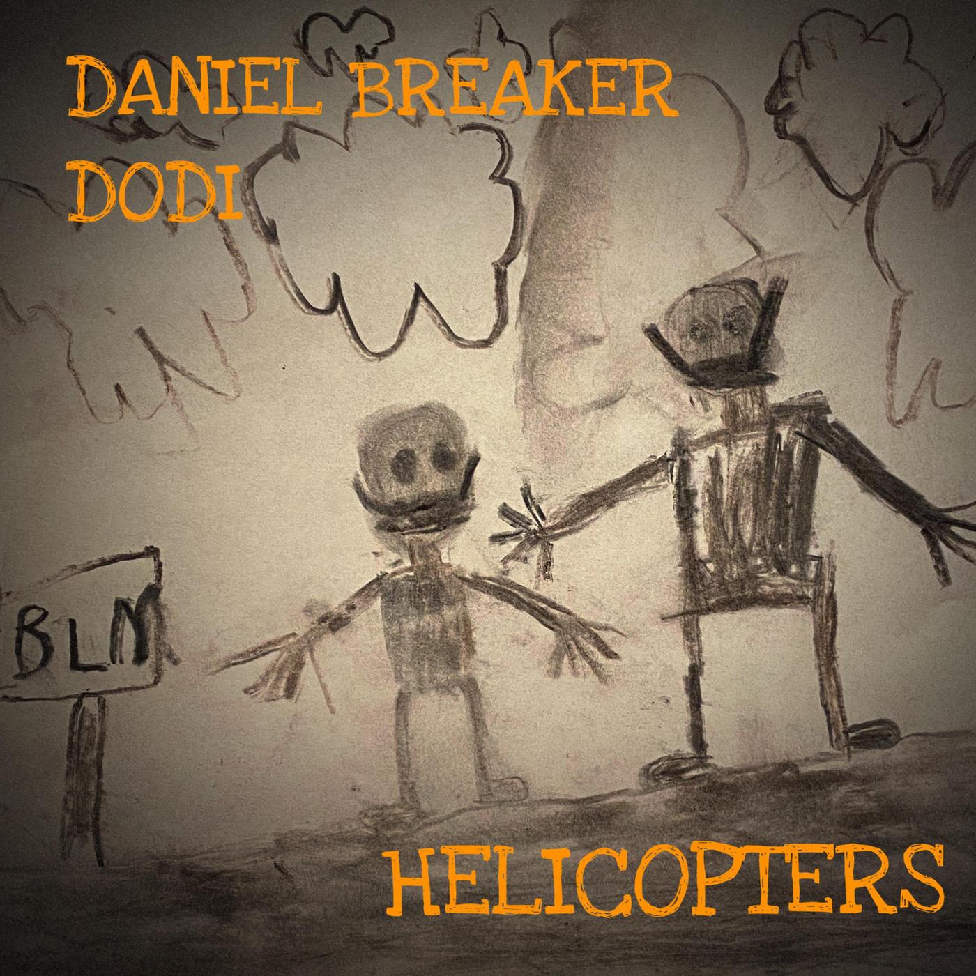 Daniel Breaker - Helicopters