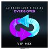 Laidback Luke - Over & Over (VIP Mix)