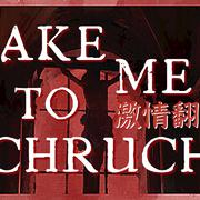 Take Me To Church