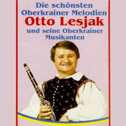 Die schoensten Oberkrainer Melodien 