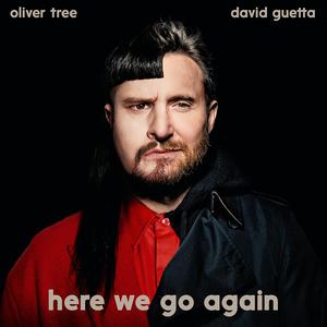Oliver Tree & David Guetta - Here We Go Again (Karaoke) 带和声伴奏