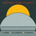 Everything's Gonna Be Alright (feat. BJ the Chicago Kid & The Hamiltones)专辑