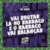 MC Xangai - Vai Brotar La no Barraco e o Barraco Vai Balançar