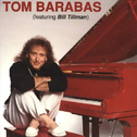 Tom Barabas (Featuring Bill Tillman)专辑