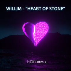 Willim-Heart of Stone（Heki remix）