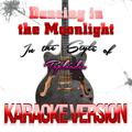 Dancing in the Moonlight (In the Style of Toploader) [Karaoke Version] - Single