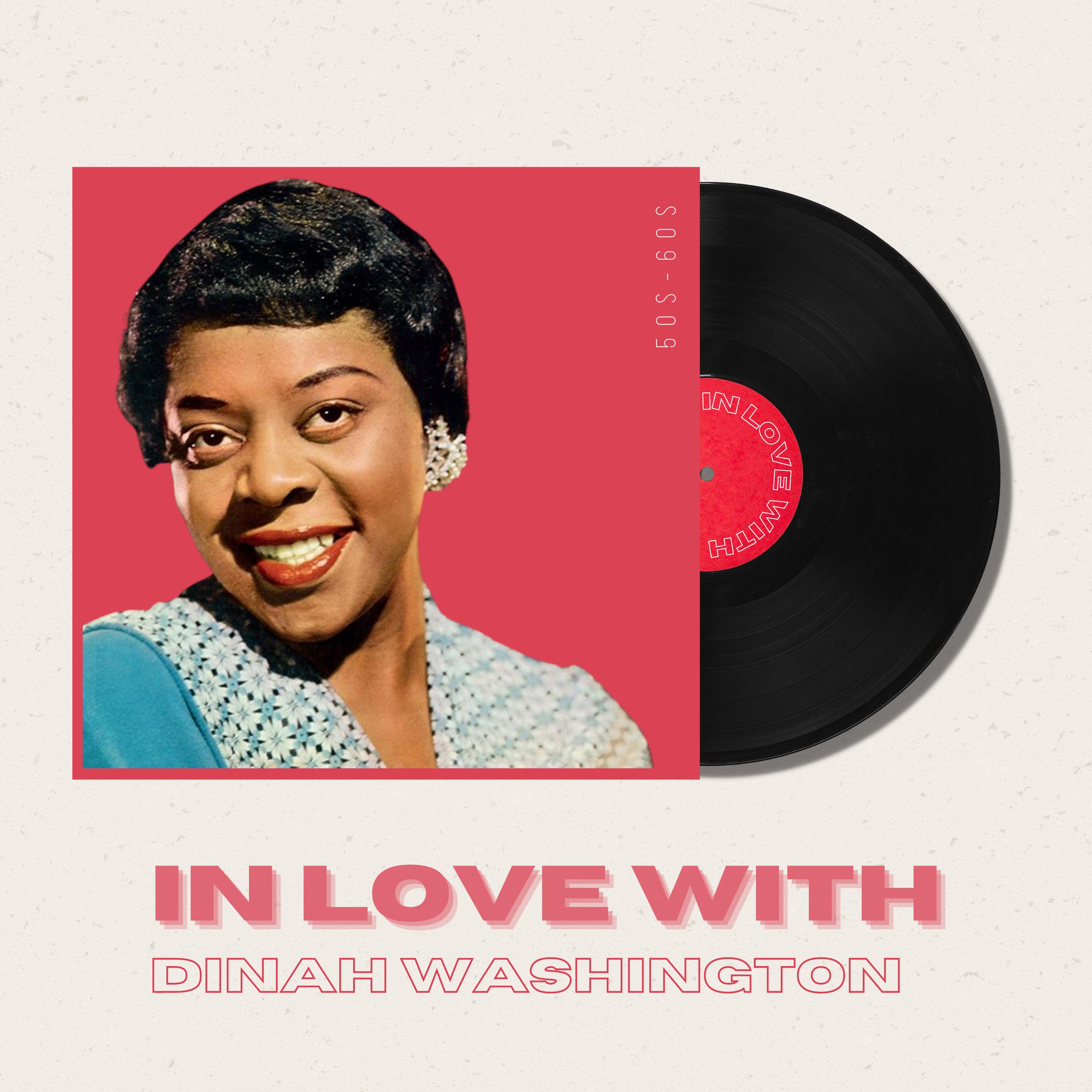 In Love With Dinah Washington - 50s, 60s