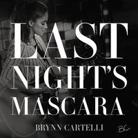 Last Night's Mascara - Brynn Cartelli (unofficial Instrumental) 无和声伴奏