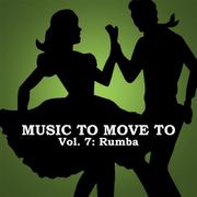 Music to Move to, Vol. 7: Rumba