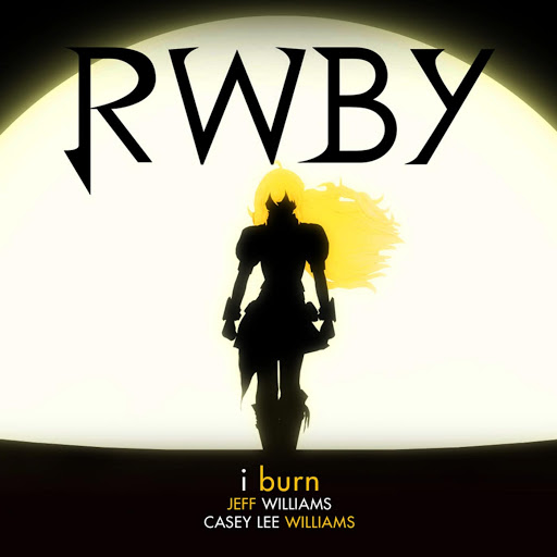 I Burn (Rooster Teeth's Rwby Yellow Trailer) 专辑