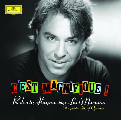 C'est Magnifique! Roberto Alagna sings Luis Mariano (Version Internationale)