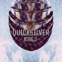 KING.J - Quicksilver (Original Mix)专辑