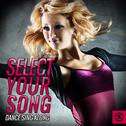 Select Your Song: Dance Sing-Along专辑