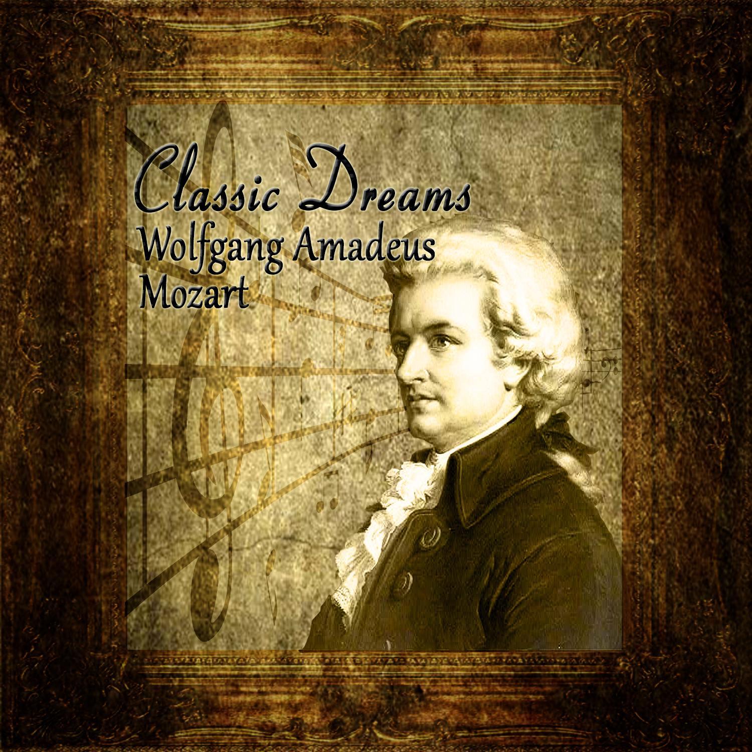 Classic Dreams: Wolfgang Amadeus Mozart专辑