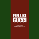 FEEL LIKE GUCCI专辑