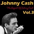 The Legend Of Johnny Cash Vol. 3