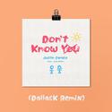 Don't Know You (DallasK Remix)